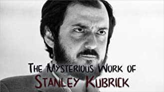 The Mysterious Work of Stanley Kubrick