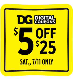 Save $5 when you spend $25 at Dollar General this Saturday 7/11.