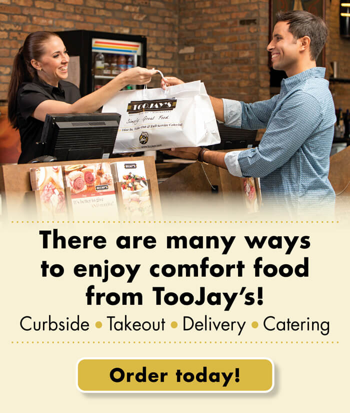 We offer many ways to enjoy TooJay's! Takeout, Delivery, Dine-In, Catering. Order Today!